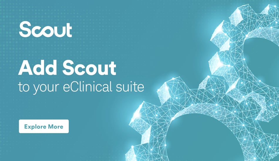 WHY SCOUT BELONGS IN YOUR eCLINICAL SOLUTION SUITE